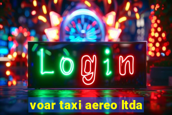 voar taxi aereo ltda